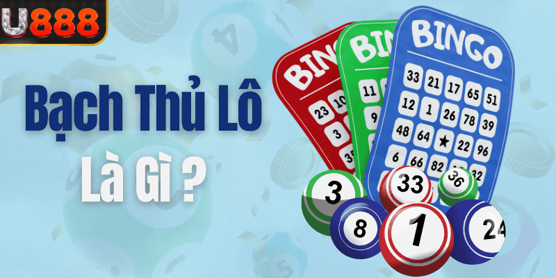 Bạch Thủ Lô Là Gì? Phương Pháp Soi Bạch Thủ Lô Của Cao Thủ