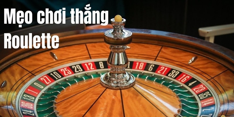 Tìm hiểu mẹo chơi Roulette dễ thắng nhất 2025.